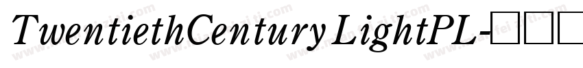 TwentiethCentury LightPL字体转换